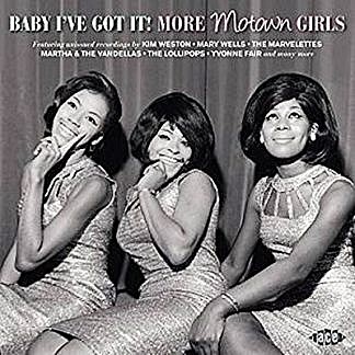 Baby I'Ve Got It! More Motown Girls