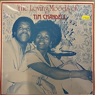 The Loving Moods Of Tim Chandell